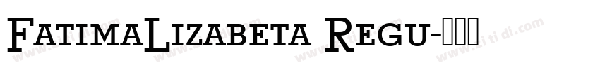 FatimaLizabeta Regu字体转换